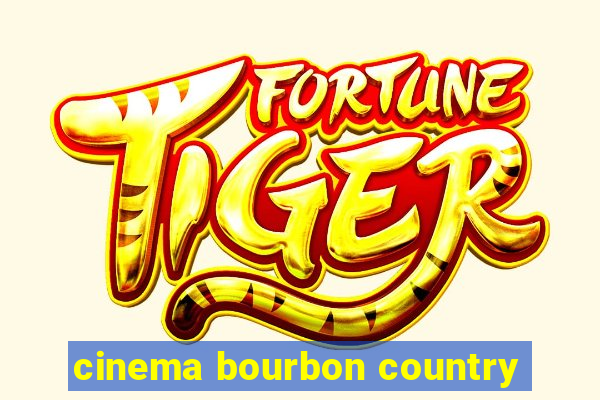 cinema bourbon country